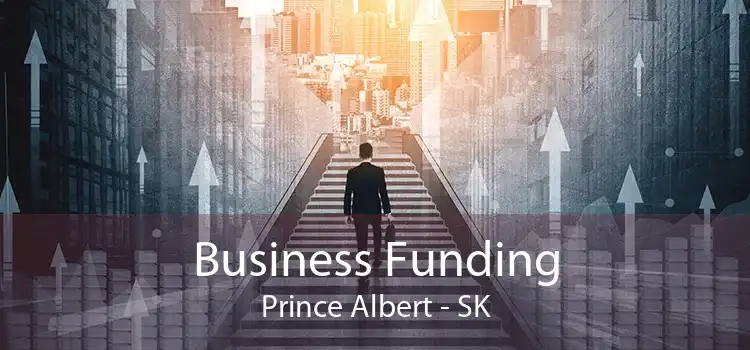 Business Funding Prince Albert - SK