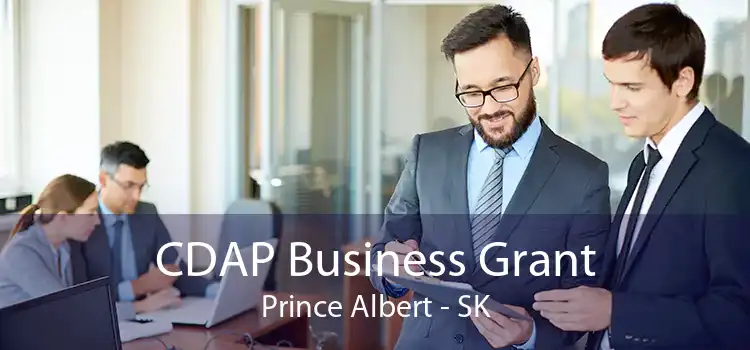 CDAP Business Grant Prince Albert - SK